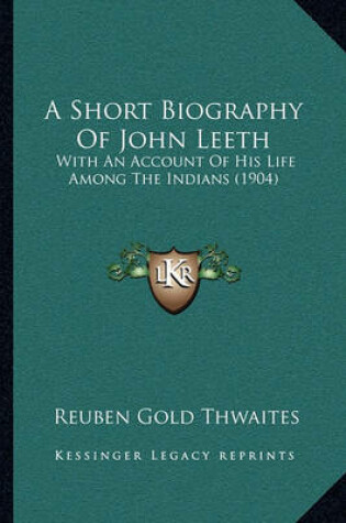 Cover of A Short Biography of John Leeth