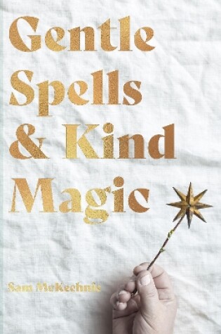 Cover of Gentle Spells & Kind Magic