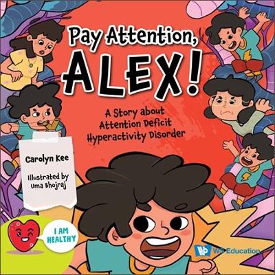 Book cover for Pay Attention, Alex!: A Story About Attention Deficit Hyperactivity Disorder