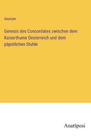 Cover of Genesis des Concordates zwischen dem Kaiserthume Oesterreich und dem päpstlichen Stuhle