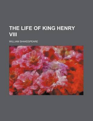 Book cover for The Life of King Henry VIII