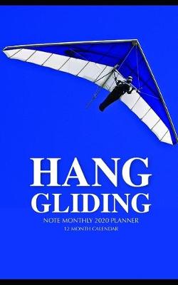 Book cover for Hang Gliding Note Monthly 2020 Planner 12 Month Calendar