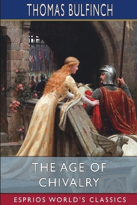 Book cover for The Age of Chivalry (Esprios Classics)