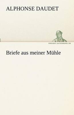 Book cover for Briefe Aus Meiner Muhle