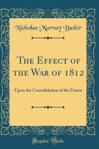 Cover of The Effect of the War of 1812