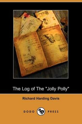 Cover of The Log of the Jolly Polly (Dodo Press)