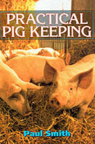 Cover of Practical Pig Keeping