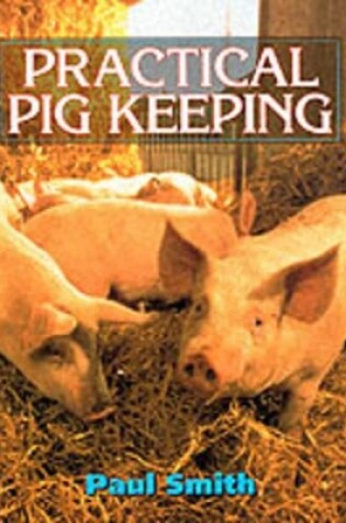 Cover of Practical Pig Keeping