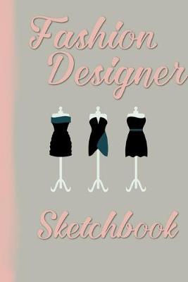 Book cover for Fashion Designer Sketchbook - Your notebook for all cases