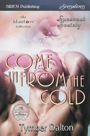 Cover of Come in from the Cold [suncoast Society] (Siren Publishing Sensations Manlove)
