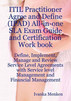 Book cover for Itil Practitioner Agree and Define (Ipad) All-In-One Sla Exam Guide and Certification Work Book