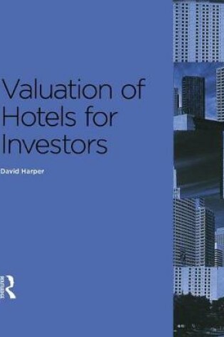Cover of Valuation of Hotels for Investors