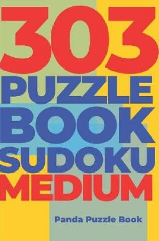 Cover of 303 Puzzle Book Sudoku Medium