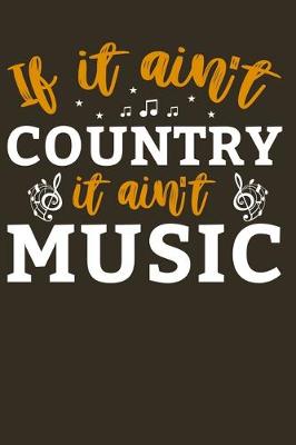 Book cover for If It Ain't Country It Ain't Music