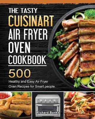 Book cover for The Tasty Cuisinart Air Fryer Oven Cookbook