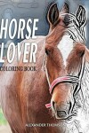 Book cover for HORSE LOVER Coloring Book