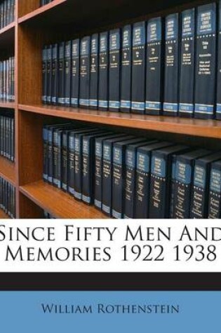 Cover of Since Fifty Men and Memories 1922 1938