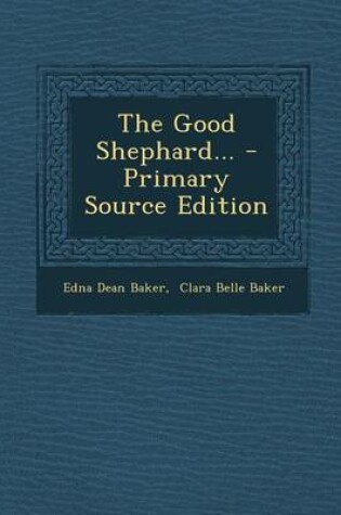 Cover of The Good Shephard... - Primary Source Edition