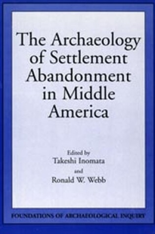 Cover of Archaeology Of Settlement Abandonment of Middle America