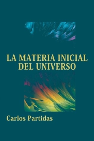 Cover of La Materia Inicial del Universo