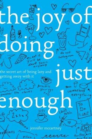 Cover of The Joy of Doing Just Enough