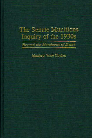 Cover of The Senate Munitions Inquiry of the 1930s