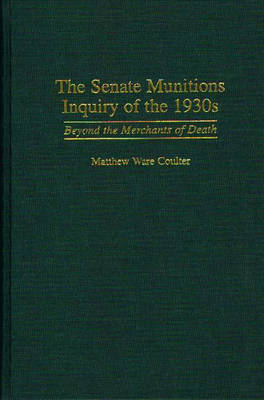 Book cover for The Senate Munitions Inquiry of the 1930s