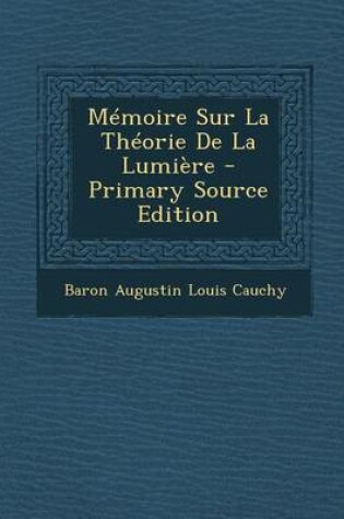 Cover of Memoire Sur La Theorie de La Lumiere