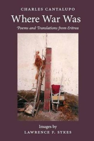Cover of Where War Was. Poems and Translations from Eritrea