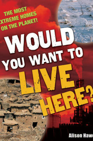 Cover of Would You Want to Live Here?