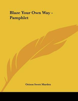 Book cover for Blaze Your Own Way - Pamphlet