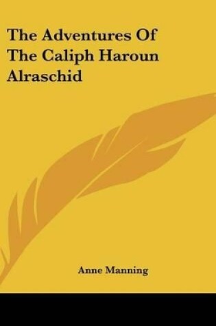 Cover of The Adventures Of The Caliph Haroun Alraschid