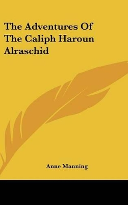 Book cover for The Adventures Of The Caliph Haroun Alraschid