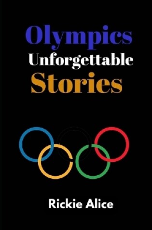 Cover of Olympics Unforgettable Stories