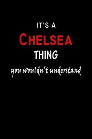 Cover of It's a Chelsea Thing You Wouldn't Understandl