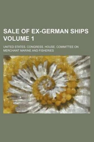 Cover of Sale of Ex-German Ships Volume 1