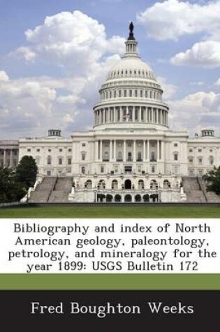 Cover of Bibliography and Index of North American Geology, Paleontology, Petrology, and Mineralogy for the Year 1899
