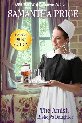 Book cover for The Amish Bishop's Daughter LARGE PRINT