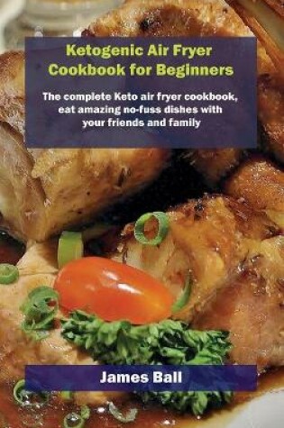 Cover of Ketogenic Air Fryer Cookbook for Beginners