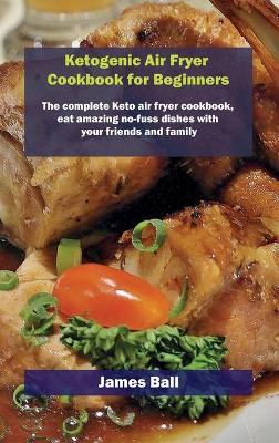 Book cover for Ketogenic Air Fryer Cookbook for Beginners