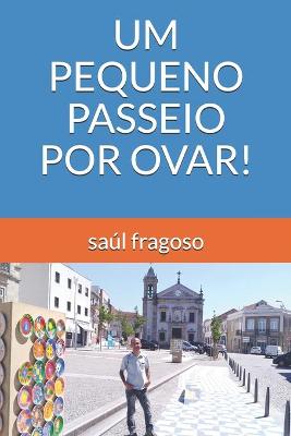 Book cover for Um Pequeno Passeio Por Ovar!