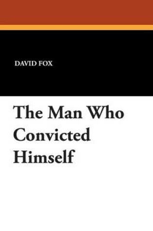 Cover of The Man Who Convicted Himself