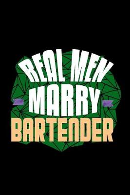 Book cover for Real men marry bartender