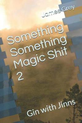 Book cover for Something Something Magic Shit 2