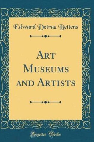 Cover of Art Museums and Artists (Classic Reprint)