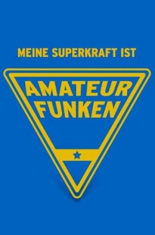 Cover of Meine Superkraft ist Amateurfunken