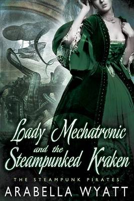 Book cover for Lady Mechatronic and the Steampunked Kraken
