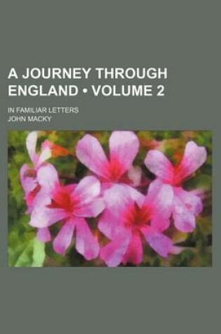 Cover of A Journey Through England (Volume 2); In Familiar Letters