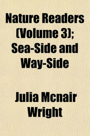 Cover of Nature Readers; Sea-Side and Way-Side Volume 3