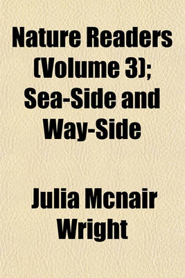 Book cover for Nature Readers; Sea-Side and Way-Side Volume 3